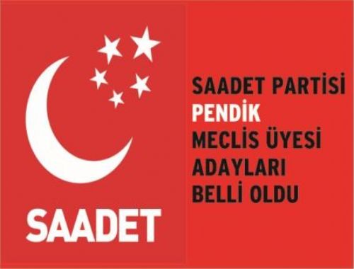 Saadet Partisi  Pendik Belediye Meclis Üyesi Adayları belli oldu
